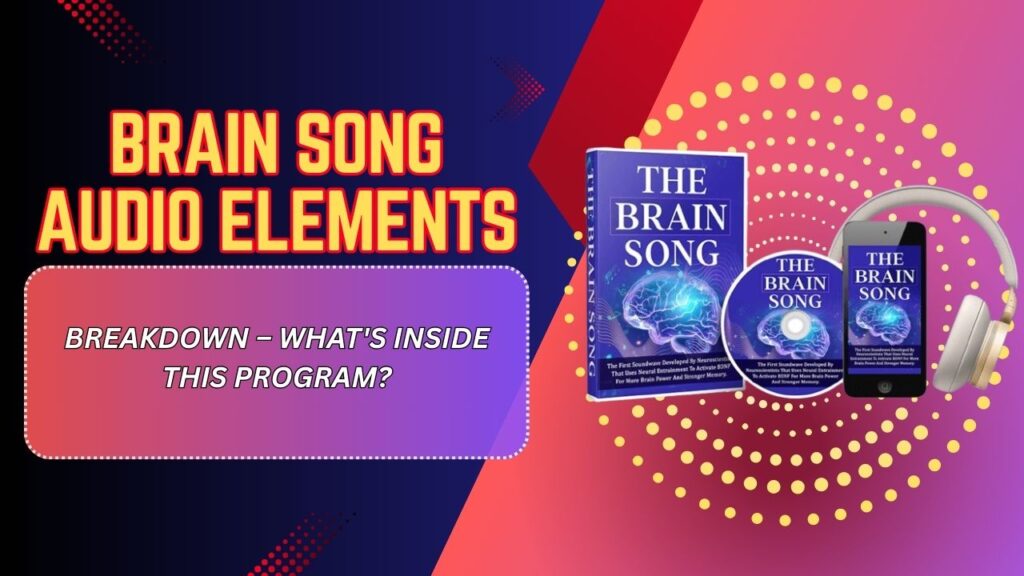 Brain-Song-Audio-Elements-Breakdown-–-Whats-Inside-This-Program-1024x576-1.jpg