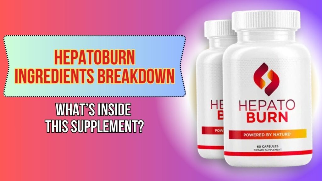Hepatoburn-Ingredients-Breakdown-–-Whats-Inside-This-Supplement-1024x576-1.jpg