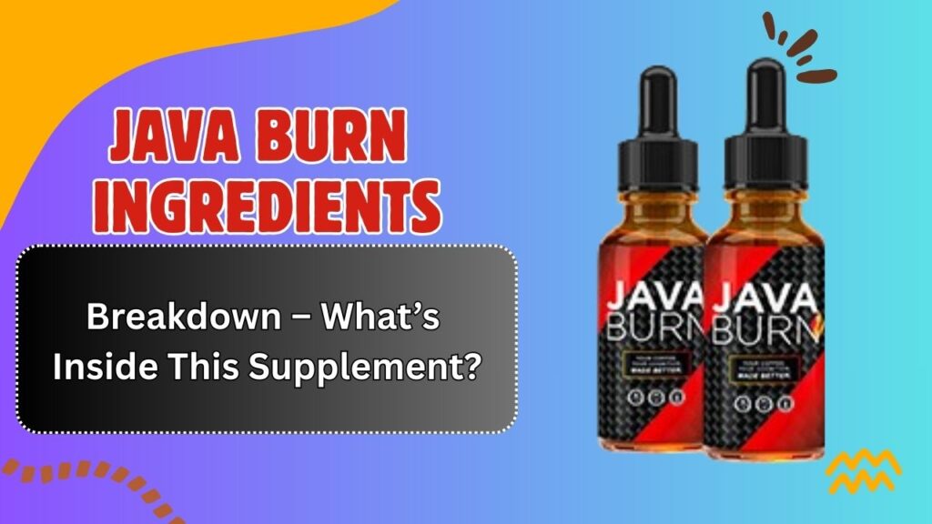 Java-Burn-Ingredients-Breakdown-–-Whats-Inside-This-Supplement-1024x576-1.jpg