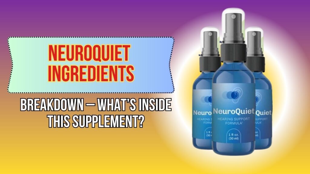 NeuroQuiet-Ingredients-Breakdown-–-Whats-Inside-This-Supplement-1024x576-1.jpg