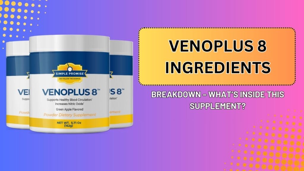 VenoPlus-8-Ingredients-Breakdown-–-Whats-Inside-This-Supplement-1024x576-1.jpg