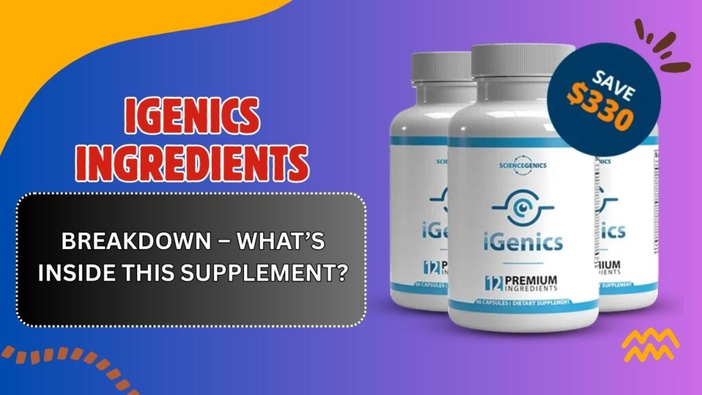 iGenics-Ingredients-Breakdown-–-Whats-Inside-This-Supplement-1024x576-1.jpg