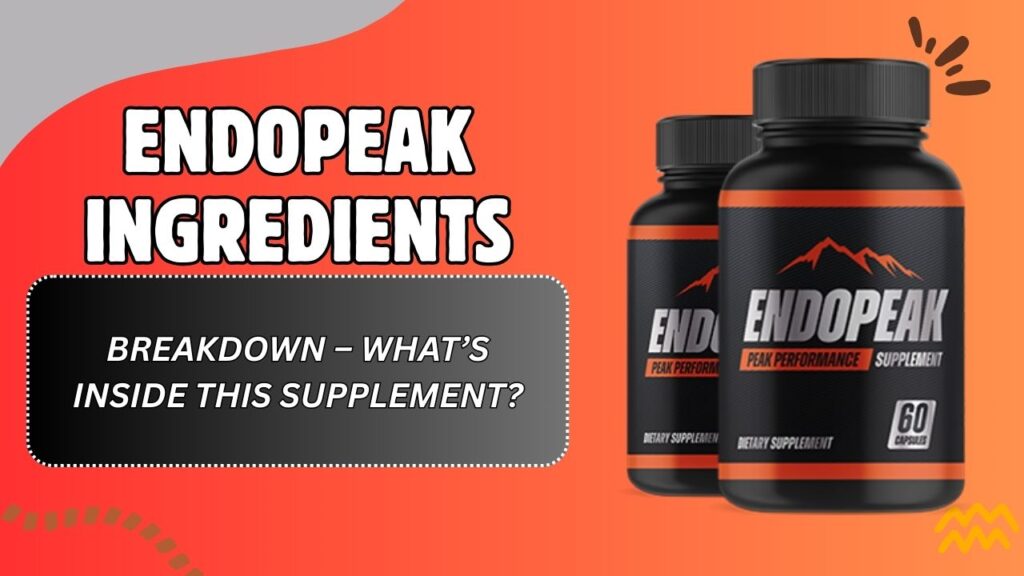 EndoPeak-Ingredients-Breakdown-–-Whats-Inside-This-Supplement-1024x576-1.jpg