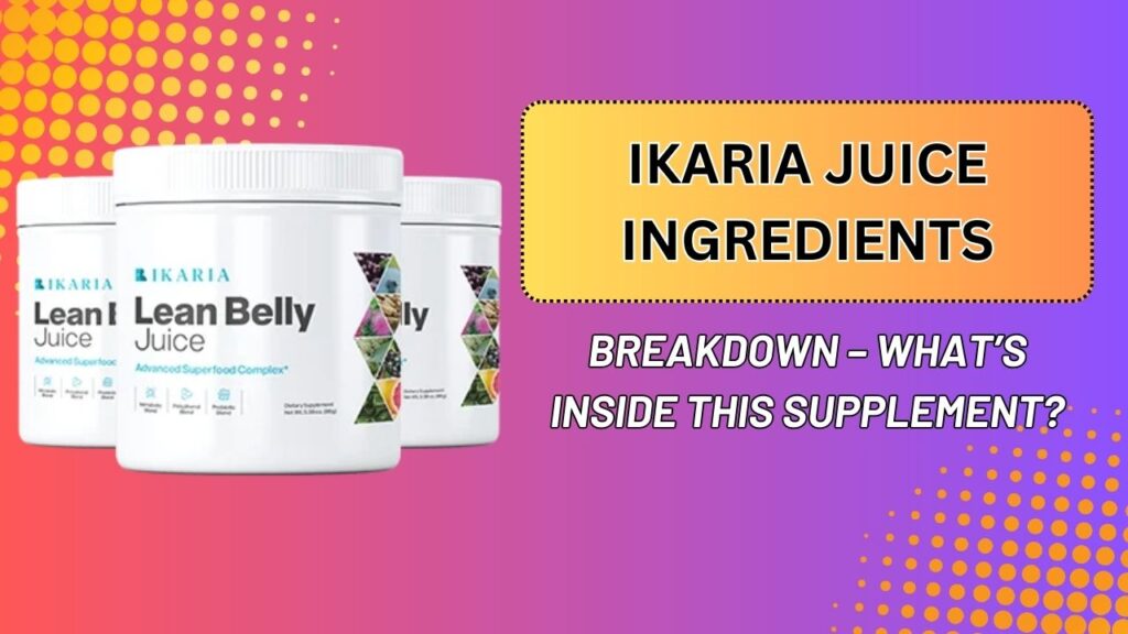 Ikaria-Juice-Ingredients-Breakdown-–-Whats-Inside-This-Supplement-Mar-2026-1024x576-1.jpg