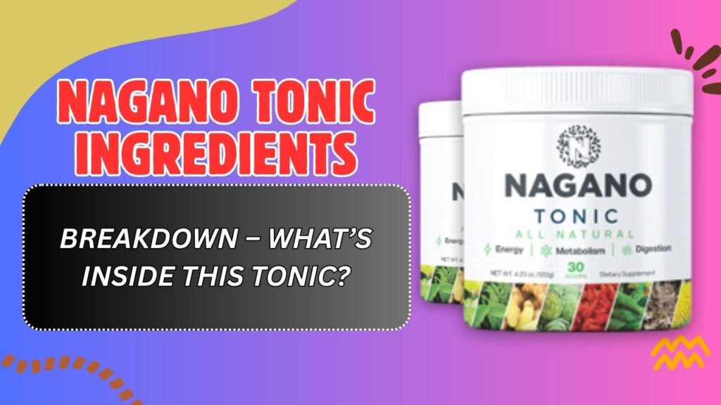 Nagano-Tonic-Ingredients-Breakdown-–-Whats-Inside-This-Tonic-1024x576-1.jpg