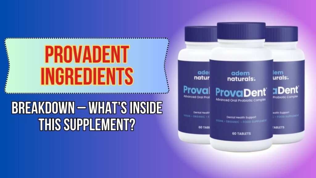 ProvaDent-Ingredients-Breakdown-–-Whats-Inside-This-Supplement-1024x576-1.jpg