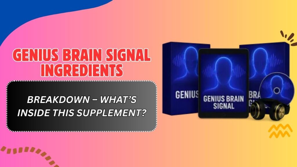 Genius-Brain-Signal-Ingredients-Breakdown-–-Whats-Inside-This-Supplement.jpg