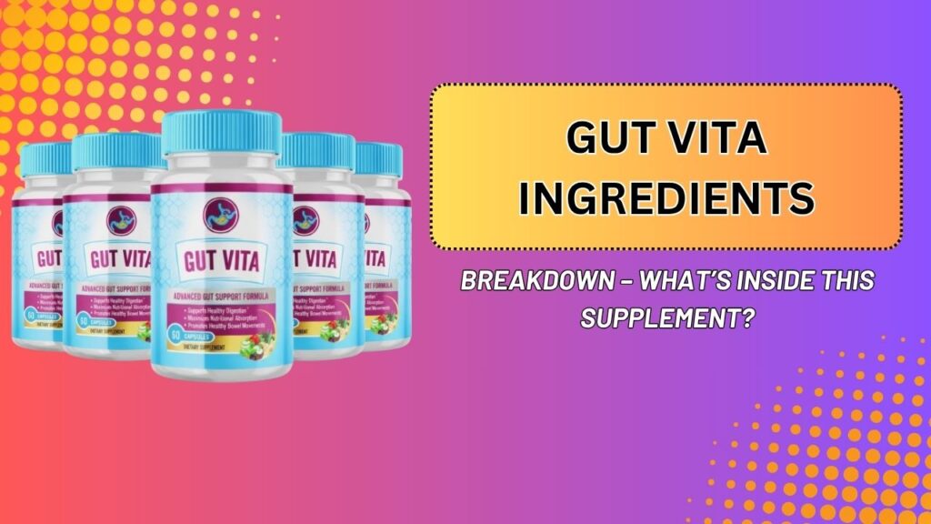 Gut-Vita-Ingredients-Breakdown-–-Whats-Inside-This-Supplement.jpg