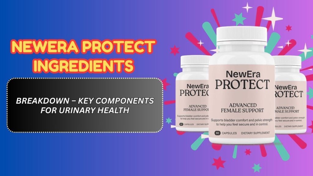NewEra-Protect-Ingredients-Breakdown-–-Key-Components-for-Urinary-Health.jpg