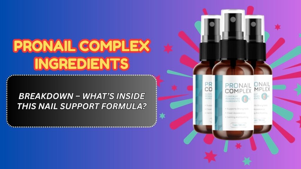 ProNail-Complex-Ingredients-Breakdown-–-Whats-Inside-This-Nail-Support-Formula.jpg