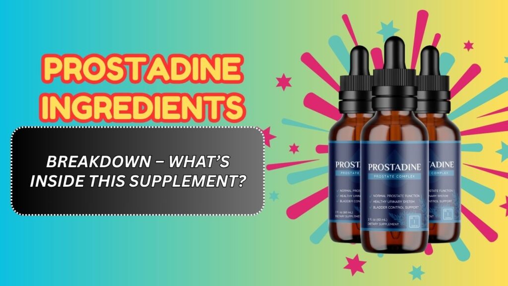 Prostadine-Ingredients-Breakdown-–-Whats-Inside-This-Supplement.jpg