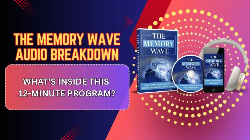 The-Memory-Wave-Audio-Breakdown-–-Whats-Inside-This-12-Minute-Program.jpg