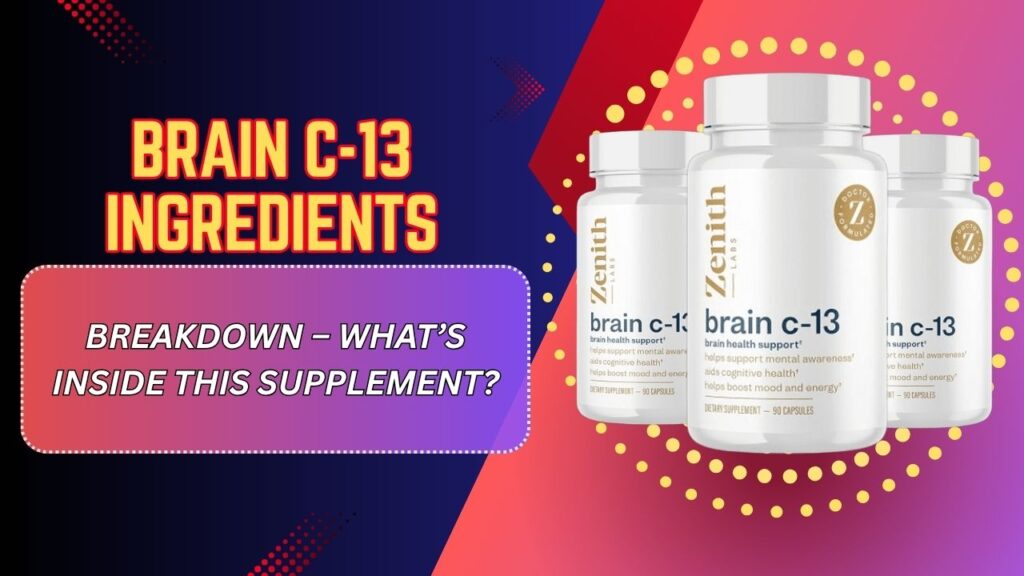 Brain-C-13-Ingredients-Breakdown-–-Whats-Inside-This-Supplement.jpg