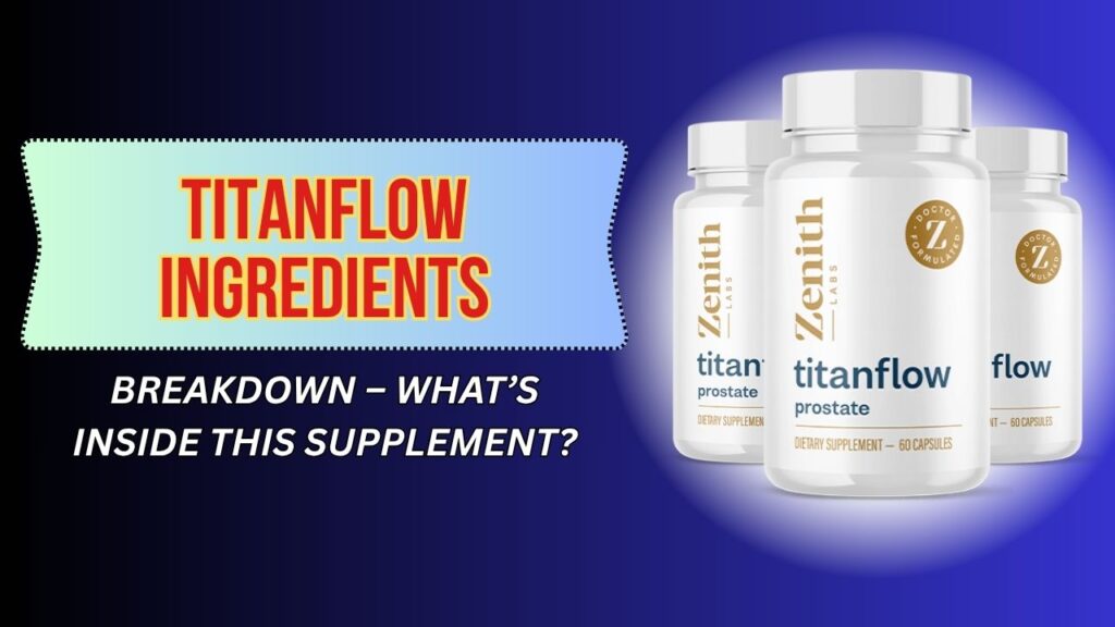 TitanFlow-Ingredients-Breakdown-–-Whats-Inside-This-Supplement.jpg