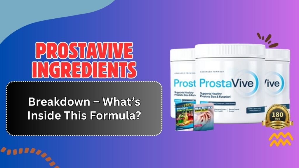 ProstaVive-Ingredients-Breakdown-–-Whats-Inside-This-Formula.jpg