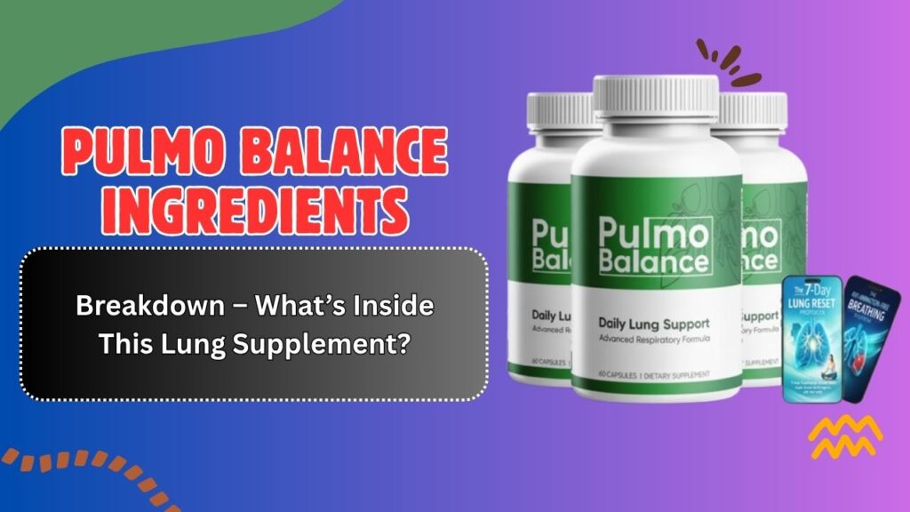 Pulmo-Balance-Ingredients-Breakdown-–-Whats-Inside-This-Lung-Supplement.jpg